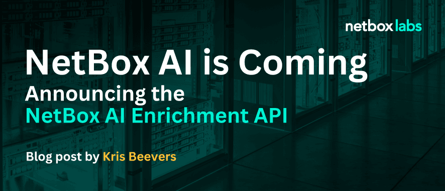 NetBox AI is Coming - Announcing the NetBox AI Enrichment API