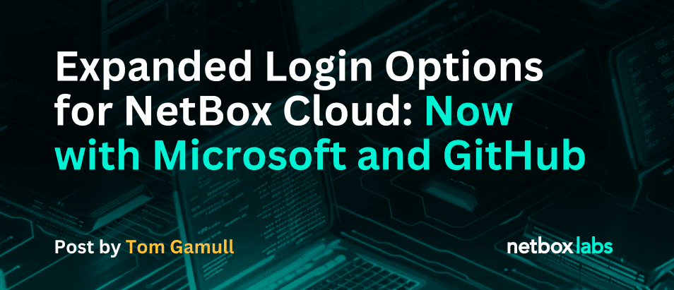Expanded Login Options for NetBox Cloud: Now with Microsoft and GitHub