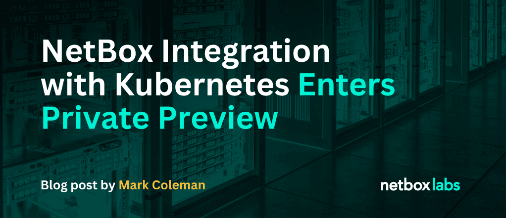 NetBox Integration with Kubernetes Enters Private Preview
