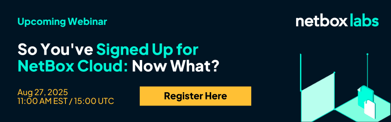 Webinar: So You've Signed Up for NetBox Cloud... Now What?
