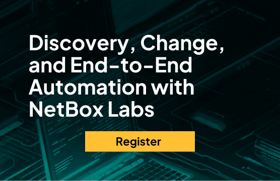 Discovery, Change, and End-to-End Automation with NetBox Labs
