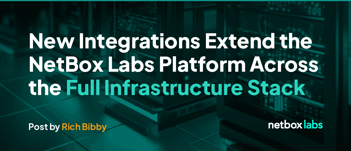 New Integrations Extend the NetBox Labs Platform Across the Full Infrastructure Stack