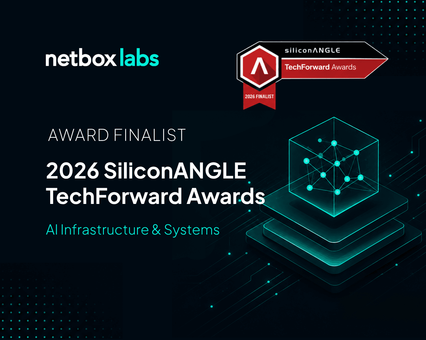NetBox Labs Named an AI Infrastructure & Systems Finalist in the SiliconANGLE TechForward Awards