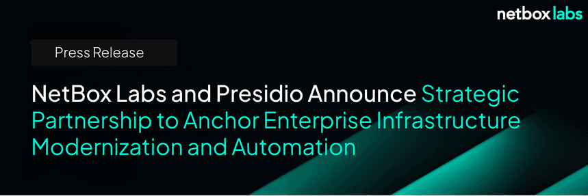 NetBox Labs and Presidio Announce Strategic Partnership to Anchor Enterprise Infrastructure Modernization and Automation