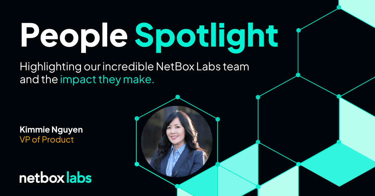 Meet Kimmie Nguyen: Building What's Next at NetBox Labs