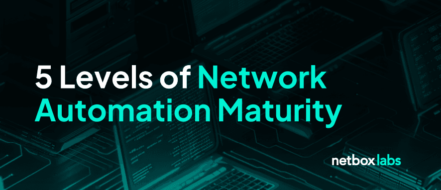 5 Levels of Network Automation Maturity