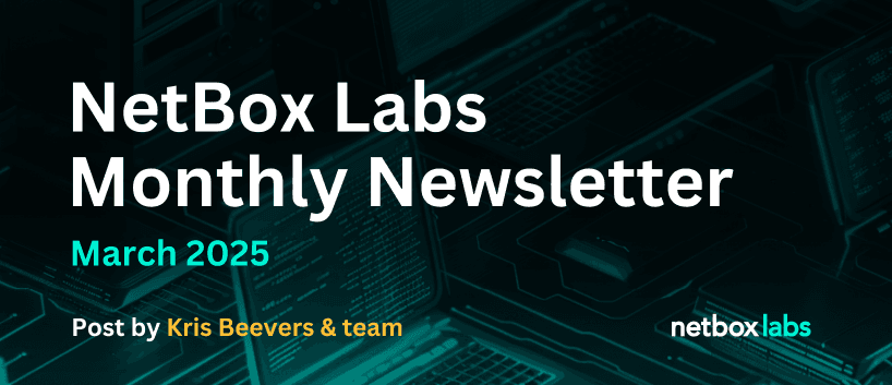 NetBox Labs March 2025 Newsletter