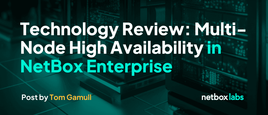 Technology Review: Multi-Node High Availability in NetBox Enterprise