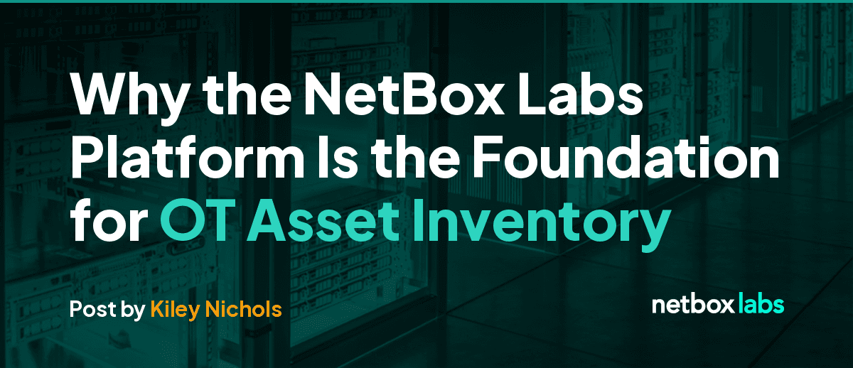 Why the NetBox Labs Platform Is the Foundation for OT Asset Inventory