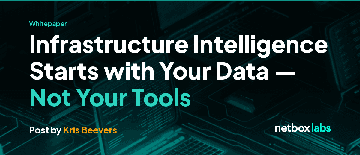 Infrastructure Intelligence Starts with Your Data — Not Your Tools