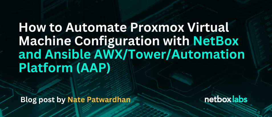 How to Automate Proxmox Virtual Machine Configuration with NetBox and ...