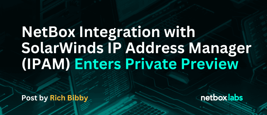 NetBox Integration with SolarWinds IP Address Manager (IPAM) Enters ...