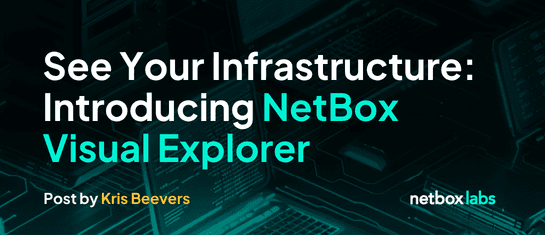 See Your Infrastructure: Introducing NetBox Visual Explorer | NetBox Labs