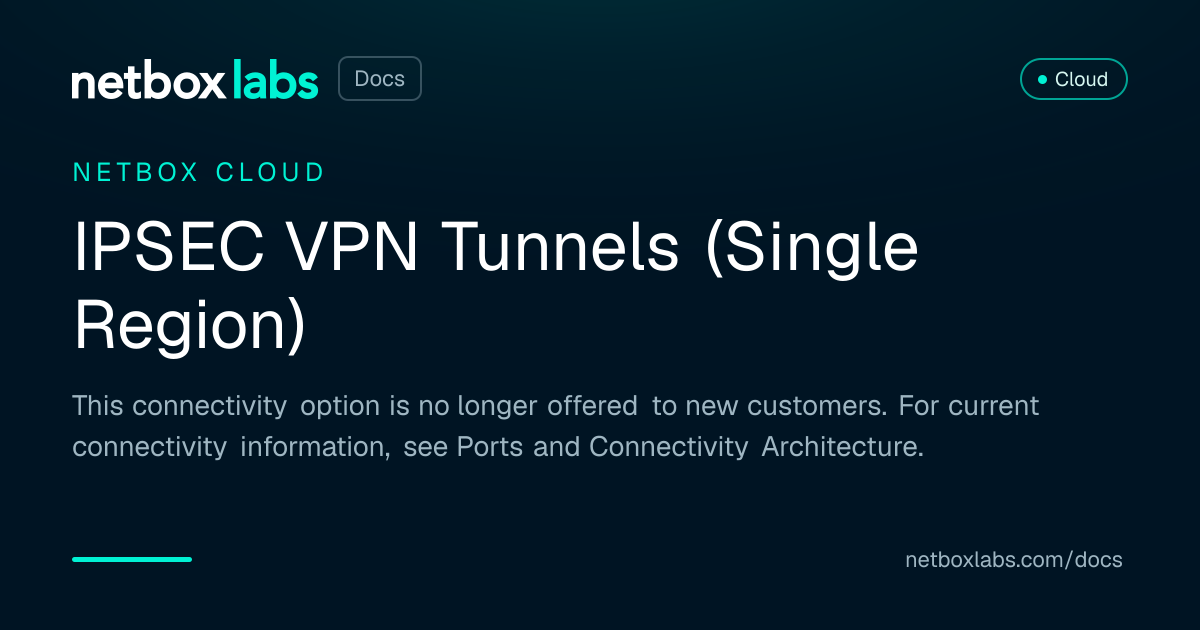 IPSEC VPN Tunnels (Single Region) | NetBox Labs Docs