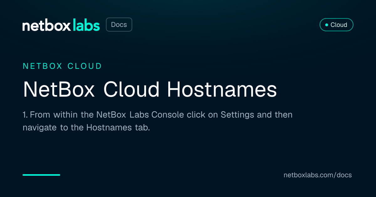 NetBox Cloud Hostnames | NetBox Labs Docs