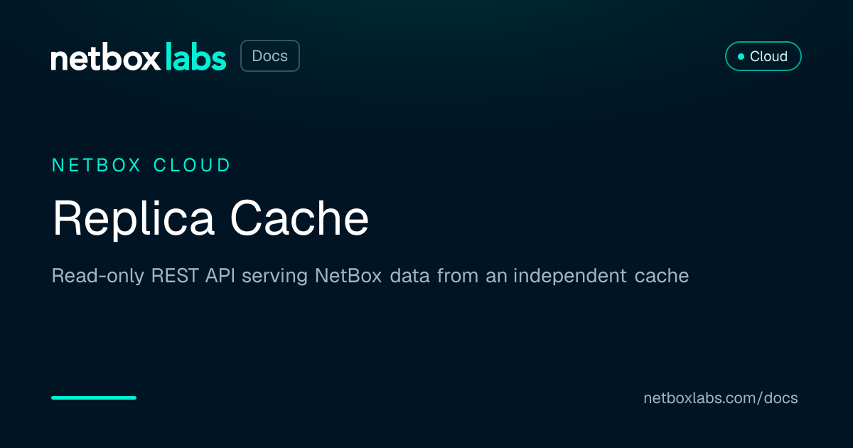 Replica Cache | NetBox Labs Docs