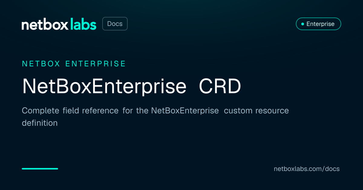 NetBoxEnterprise CRD | NetBox Labs Docs