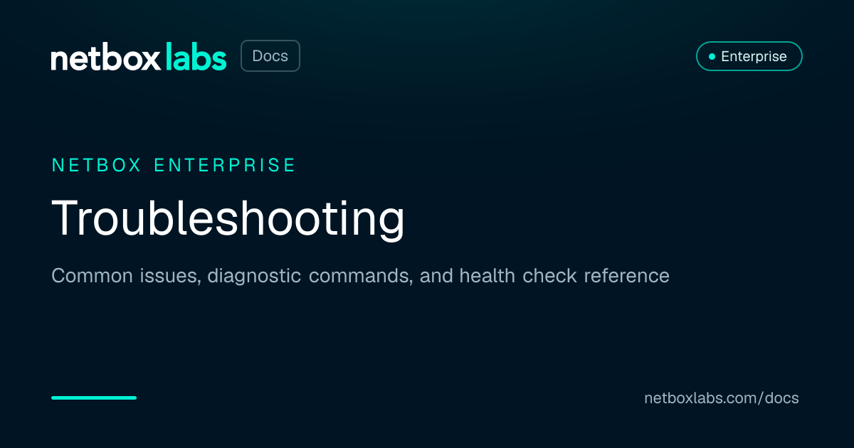 Troubleshooting | NetBox Labs Docs