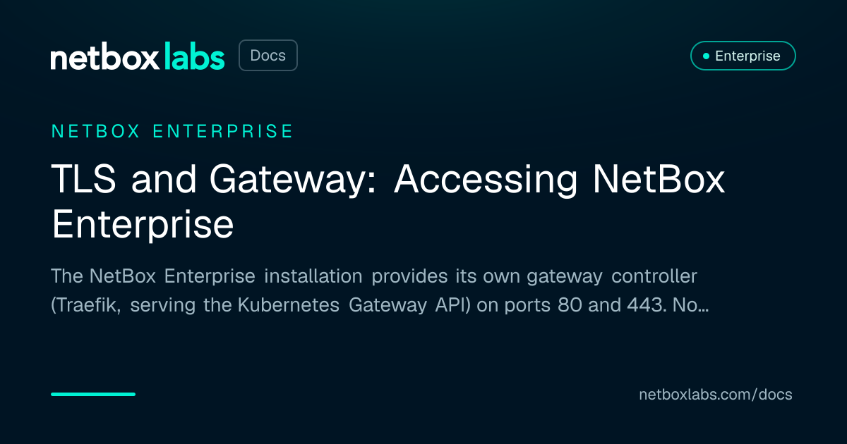 TLS and Gateway: Accessing NetBox Enterprise | NetBox Labs Docs