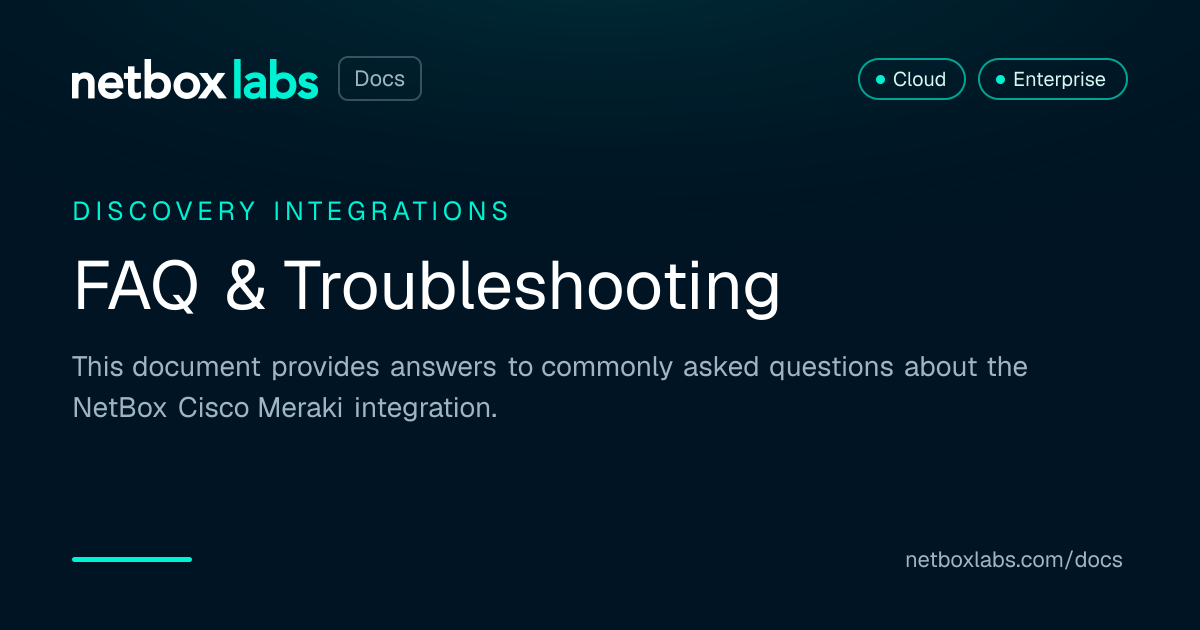FAQ & Troubleshooting | NetBox Labs Docs