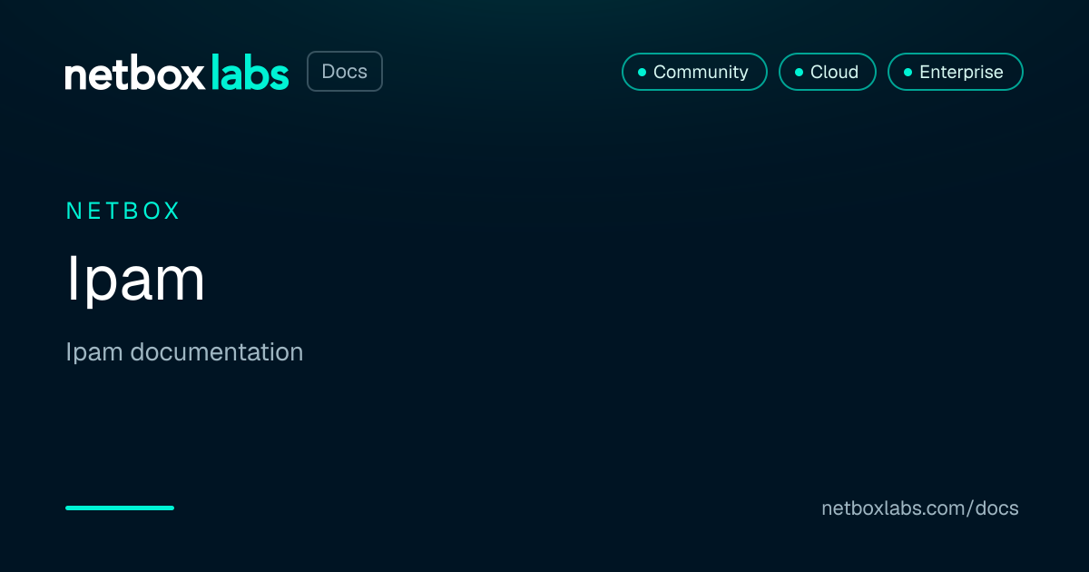 Ipam | NetBox Labs Docs