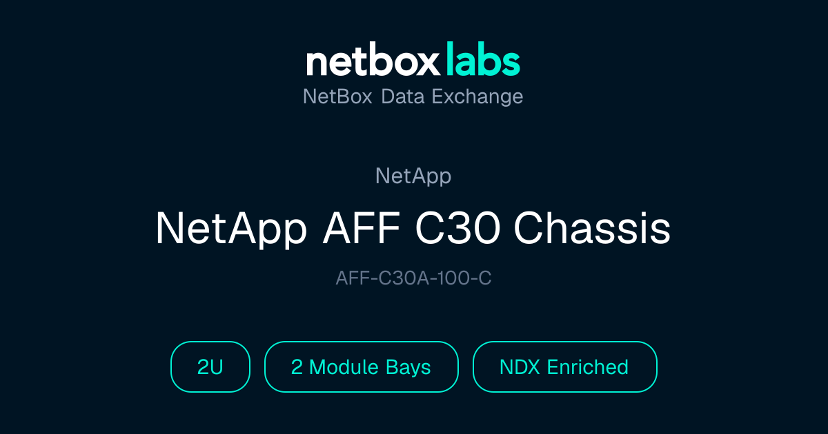 NetApp AFF C30 Chassis | NetBox Data Exchange