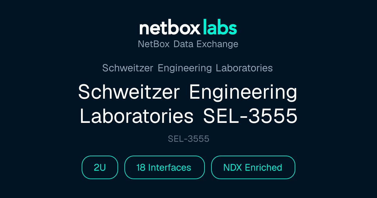 Schweitzer Engineering Laboratories SEL-3555 | NetBox Data Exchange