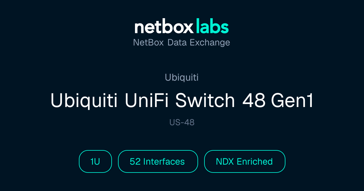 Ubiquiti UniFi Switch 48 Gen1 | NetBox Data Exchange