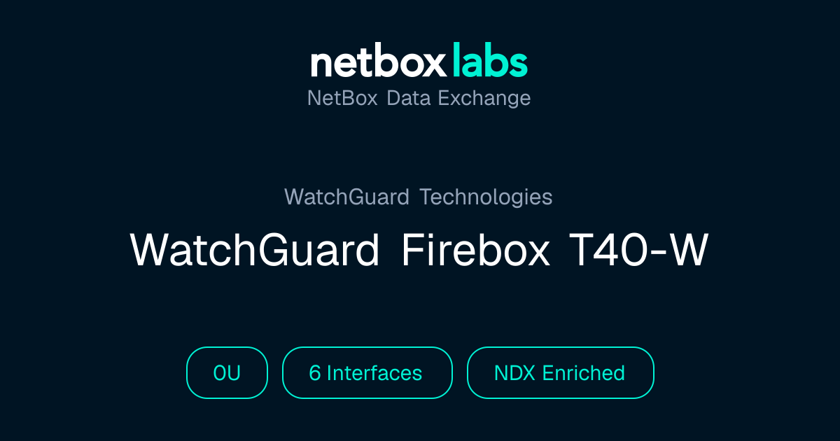 WatchGuard Firebox T40-W | NetBox Data Exchange